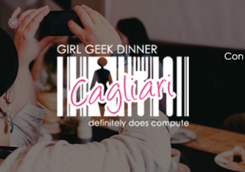 Geek & Eat: conosciamoci meglio! La prima cena delle Girl Geek Dinner Cagliari.